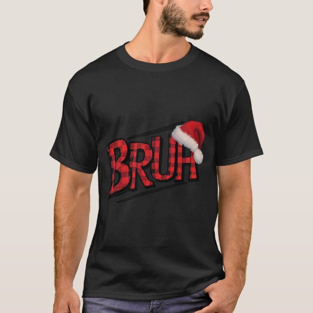Bruh Funny Christmas Plaid Teens Boys Kids Xmas Pa T-Shirt (Front)