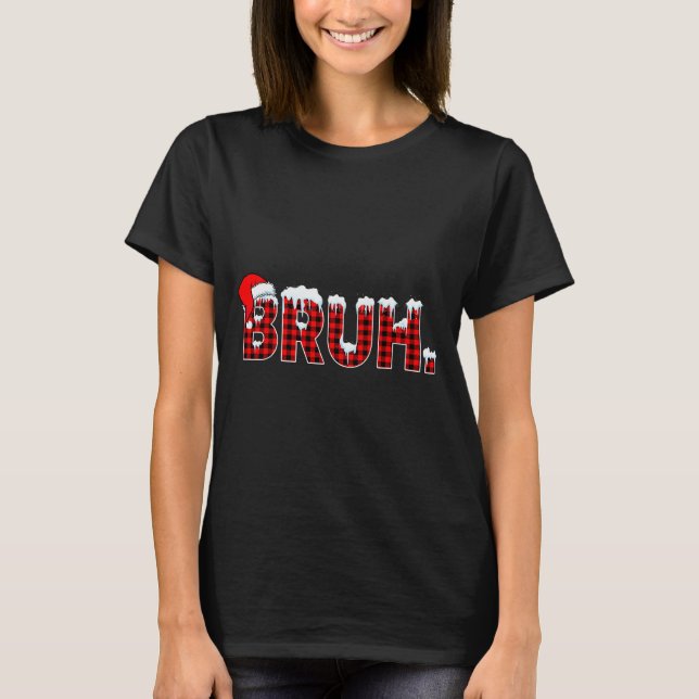 Bruh Funny Christmas Plaid Teens Boys Kids Xmas Pa T-Shirt (Front)