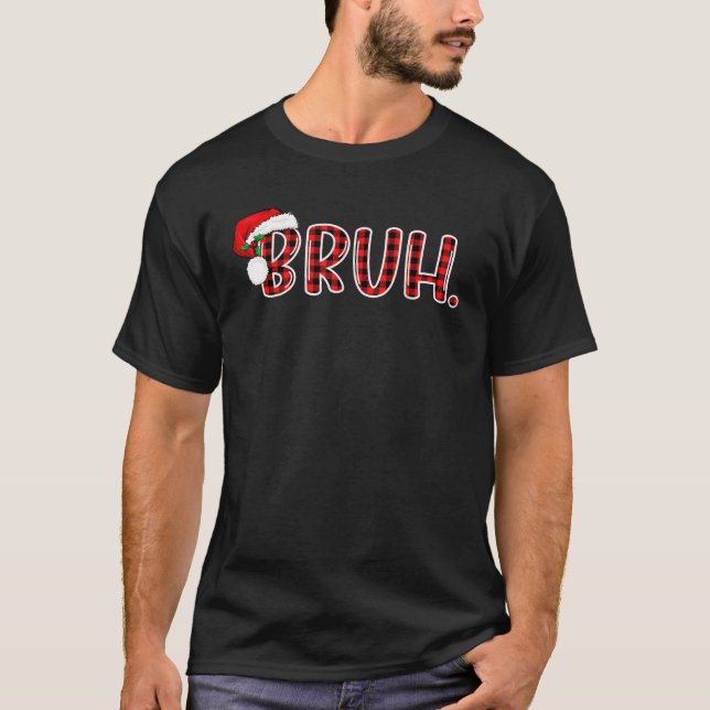 Bruh Funny Christmas Plaid Teens Boys Kids Xmas Pa T-Shirt (Front)