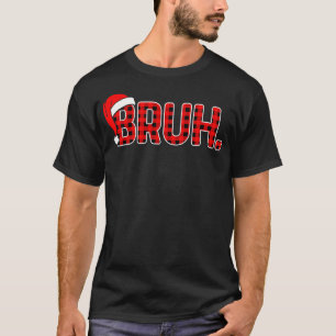 Bruh Funny Christmas Plaid Teens Boys Kids Xmas s T-Shirt