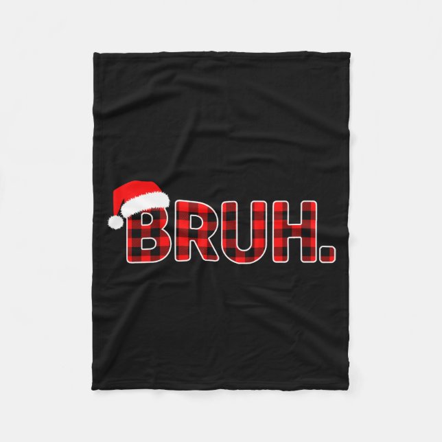 Bruh Funny Christmas Plaid Teens Boys Men Xmas Paj Fleece Blanket (Front)