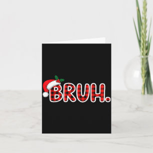 Bruh Funny Christmas Plaid Teens  Card