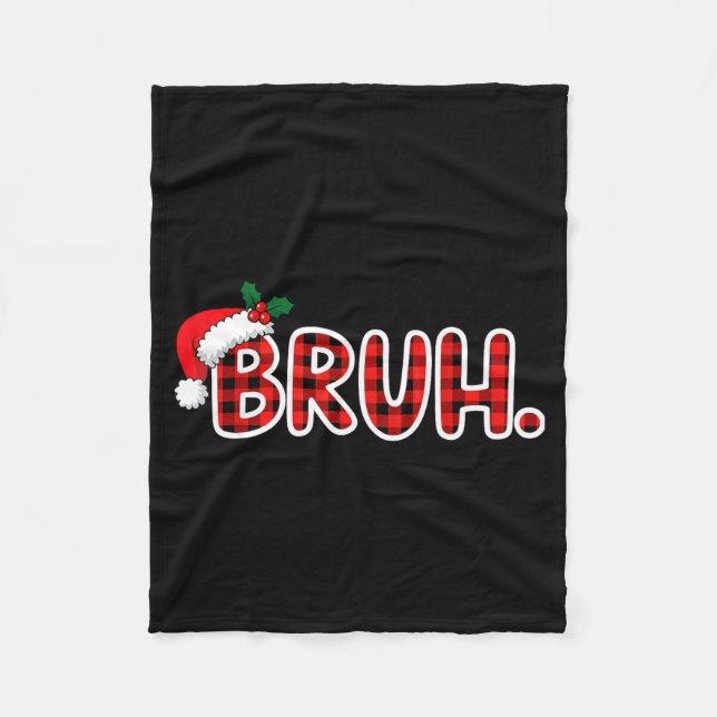 Bruh Funny Christmas Plaid Teens  Fleece Blanket (Front)