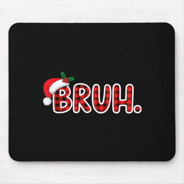 Bruh Funny Christmas Plaid Teens  Mouse Mat (Front)