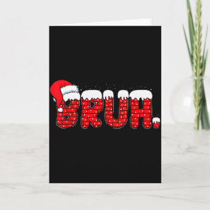 Bruh Funny Christmas Red Chimney Teens Boys Kids X Card