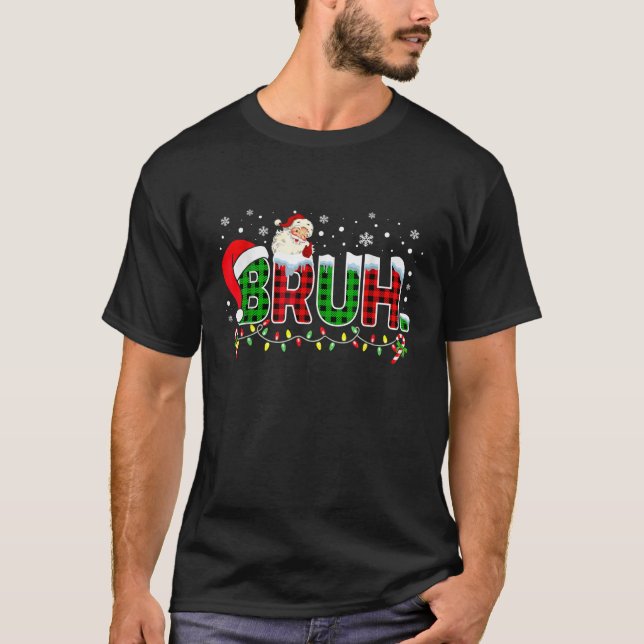 Bruh Funny Christmas Red Green Plaid Teens Boys Xm T-Shirt (Front)