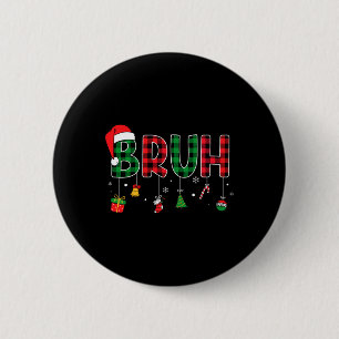Bruh Funny Christmas Red Plaid Teens Boys Kids Xma 6 Cm Round Badge