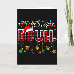 Bruh Funny Christmas Red Plaid Teens Boys Kids Xma Card