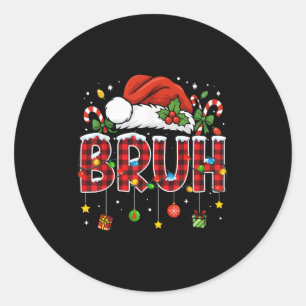 Bruh Funny Christmas Red Plaid Teens Boys Kids Xma Classic Round Sticker