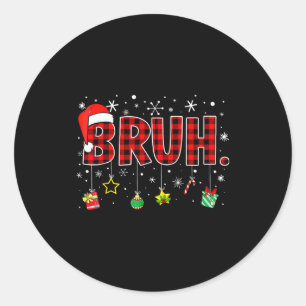 Bruh Funny Christmas Red Plaid Teens Boys Kids Xma Classic Round Sticker