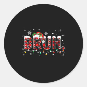 Bruh Funny Christmas Red Plaid Teens Boys Kids Xma Classic Round Sticker