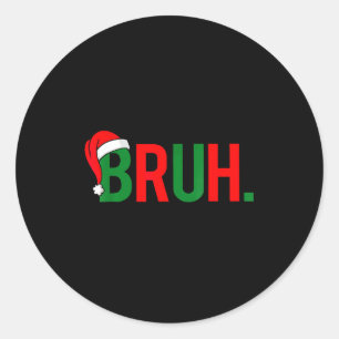 Bruh Funny Christmas Red Plaid Teens Boys Kids Xma Classic Round Sticker