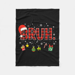 Bruh Funny Christmas Red Plaid Teens Boys Kids Xma Fleece Blanket