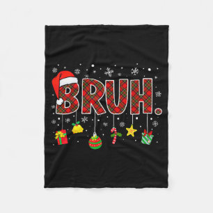 Bruh Funny Christmas Red Plaid Teens Boys Kids Xma Fleece Blanket
