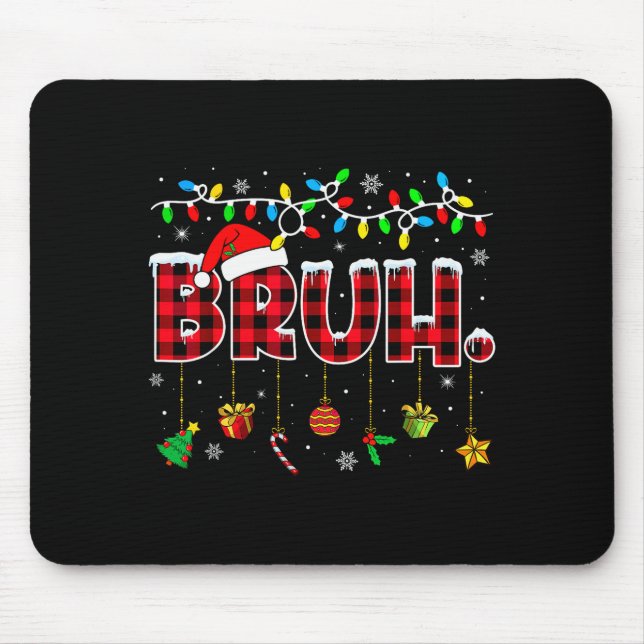 Bruh Funny Christmas Red Plaid Teens Boys Kids Xma Mouse Mat (Front)