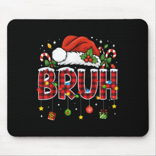 Bruh Funny Christmas Red Plaid Teens Boys Kids Xma Mouse Mat
