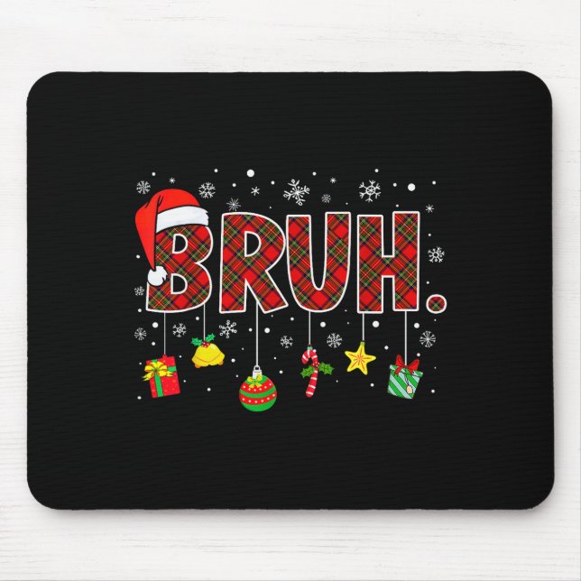 Bruh Funny Christmas Red Plaid Teens Boys Kids Xma Mouse Mat (Front)