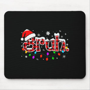 Bruh Funny Christmas Red Plaid Teens Boys Kids Xma Mouse Mat