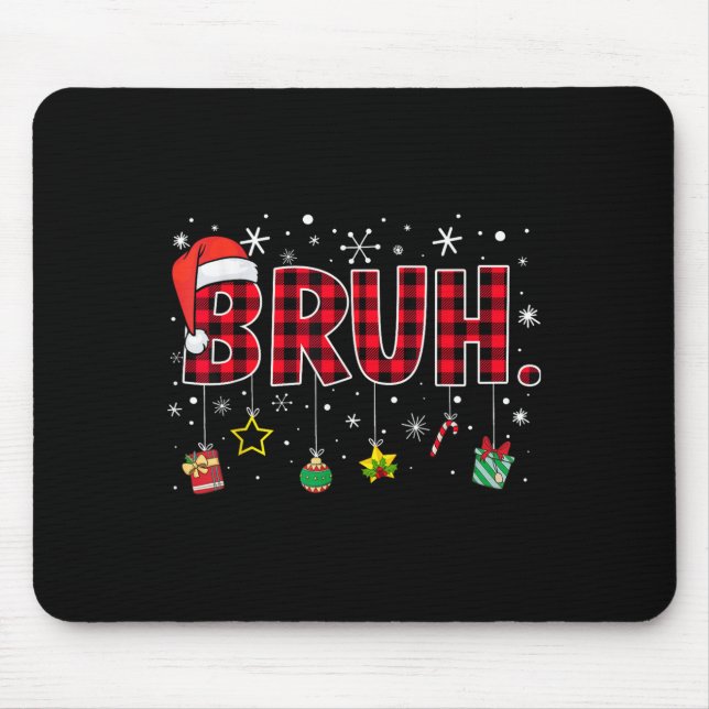 Bruh Funny Christmas Red Plaid Teens Boys Kids Xma Mouse Mat (Front)