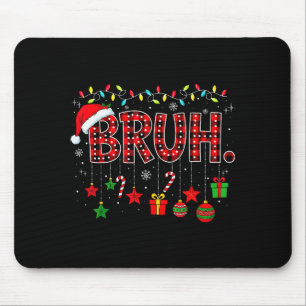 Bruh Funny Christmas Red Plaid Teens Boys Kids Xma Mouse Mat