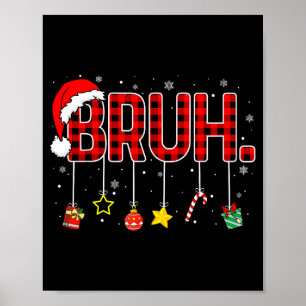 Bruh Funny Christmas Red Plaid Teens Boys Kids Xma Poster