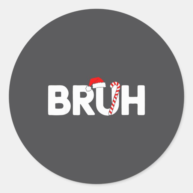 Bruh Funny Christmas Santa Hat Teens Boys Kids Xma Classic Round Sticker (Front)