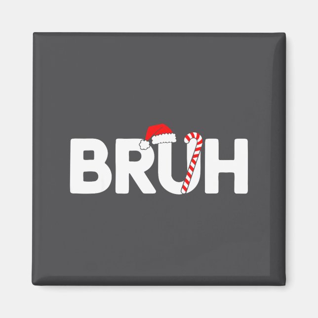 Bruh Funny Christmas Santa Hat Teens Boys Kids Xma Magnet (Front)