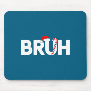Bruh Funny Christmas Santa Hat Teens Boys Kids Xma Mouse Mat