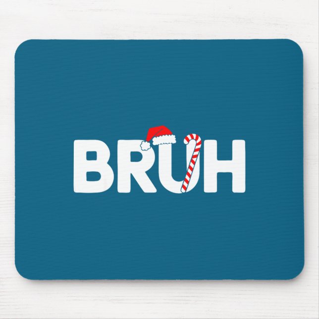 Bruh Funny Christmas Santa Hat Teens Boys Kids Xma Mouse Mat (Front)