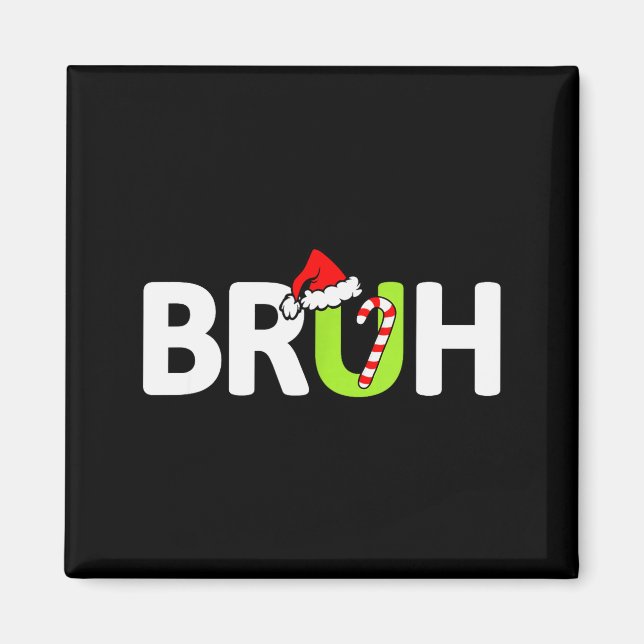 Bruh Funny Christmas Santa Teens Boys Kids Xmas Pa Magnet (Front)