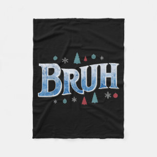 Bruh Funny Christmas Teens Boys Kids Xmas Pajamas  Fleece Blanket