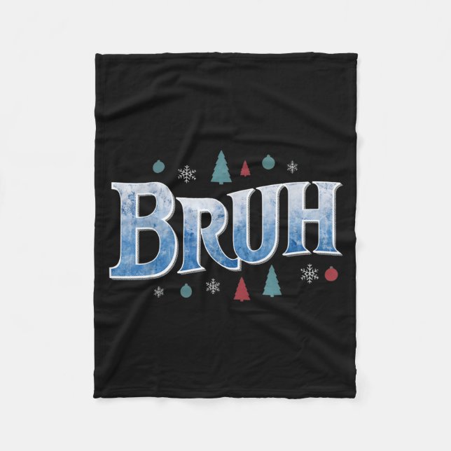 Bruh Funny Christmas Teens Boys Kids Xmas Pajamas  Fleece Blanket (Front)