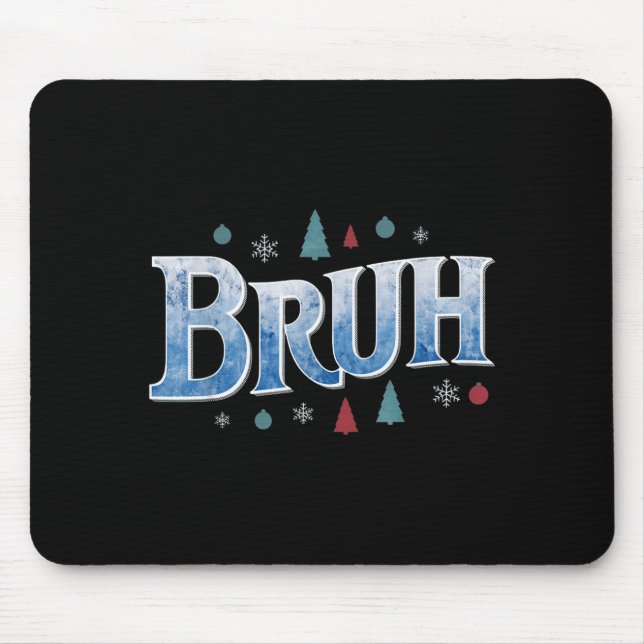 Bruh Funny Christmas Teens Boys Kids Xmas Pajamas  Mouse Mat (Front)