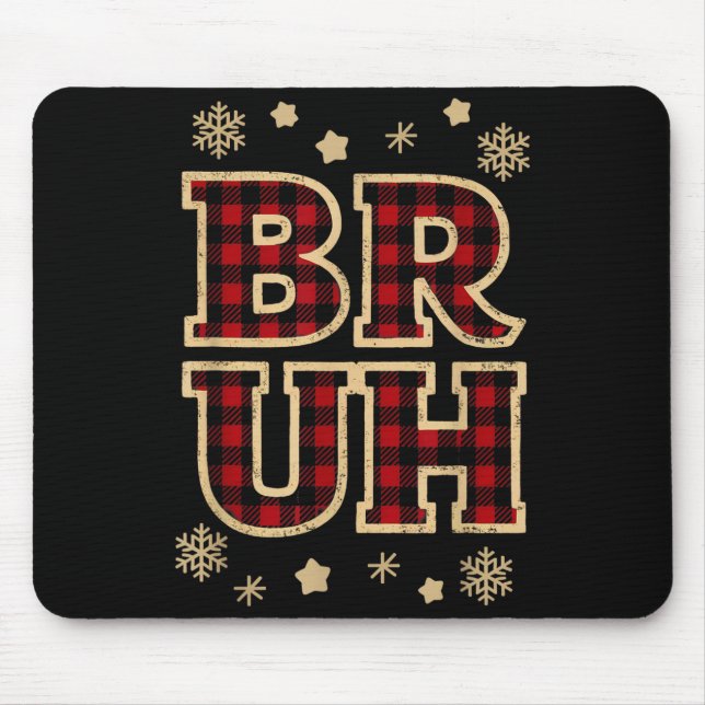 Bruh Funny Christmas Teens Boys Kids Xmas Pajamas  Mouse Mat (Front)
