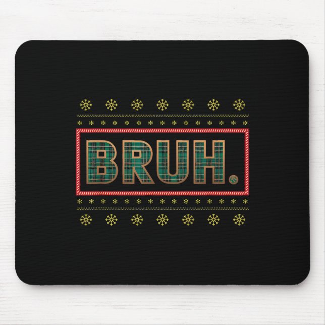 Bruh Funny Christmas Xmas Pajamas Men Women Family Mouse Mat (Front)