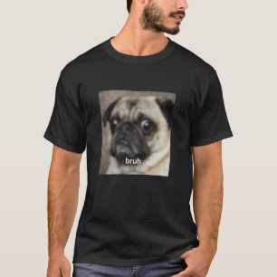 Bruh Funny Cute Pug Dog Face Blurry Meme Long Slee T-Shirt