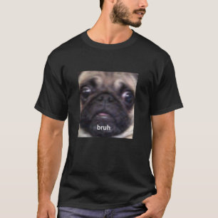 Bruh Funny Cute Pug Dog Face Blurry Meme Photo T-Shirt