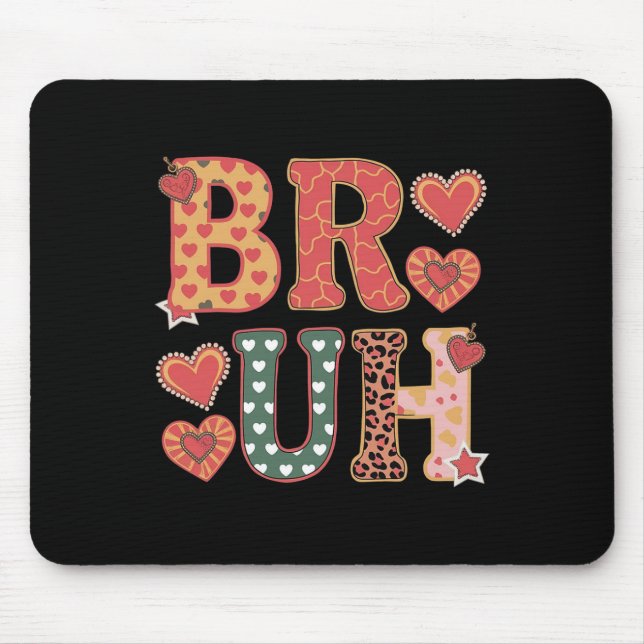Bruh Funny Meme Brother Greeting Teens Boy Men Val Mouse Mat (Front)