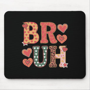 Bruh Funny Meme Brother Greeting Teens Boy Men Val Mouse Mat