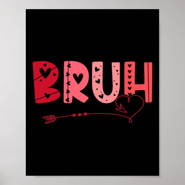 Bruh Funny Meme Brother Greeting Teens Boy Men Val Poster (Front)