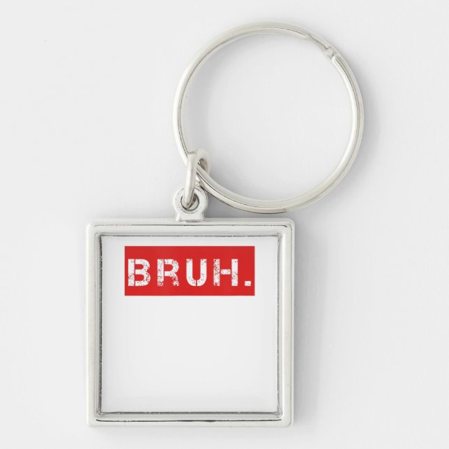 Bruh Funny Meme Saying Brother Greeting Gift Teens Key Ring (Front)