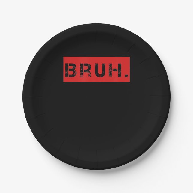 Bruh Funny Meme Saying Brother Greeting Gift Teens Paper Plate (Front)