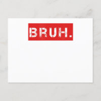 Bruh Funny Meme Saying Brother Greeting Gift Teens