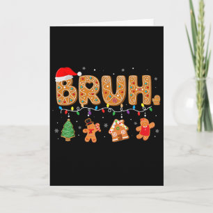 Bruh Funny Merry Christmas Teens Boys Kids Xmas Pa Card