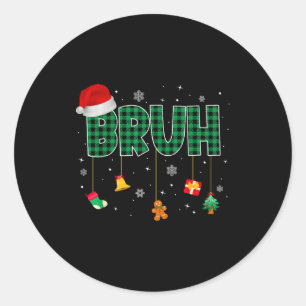 Bruh Funny Merry Christmas Xmas Family Pajama Men Classic Round Sticker