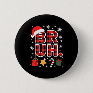 Bruh. Funny Pajama Style Christmas Bruh 6 Cm Round Badge