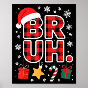 Bruh. Funny Pajama Style Christmas Bruh Poster