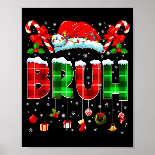 Bruh Funny Plaid Santa Hat Christmas Boy Men Kid G Poster (Front)
