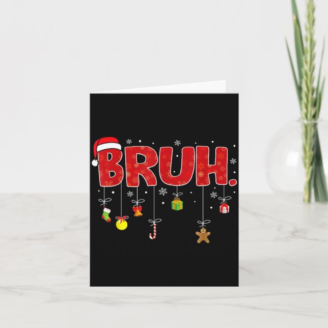 Bruh Funny Saying Bro Teens Boys Kids Christmas Pa Card (Front)