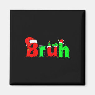 Bruh Funny Saying Bro Teens Boys Kids Christmas Pa Magnet